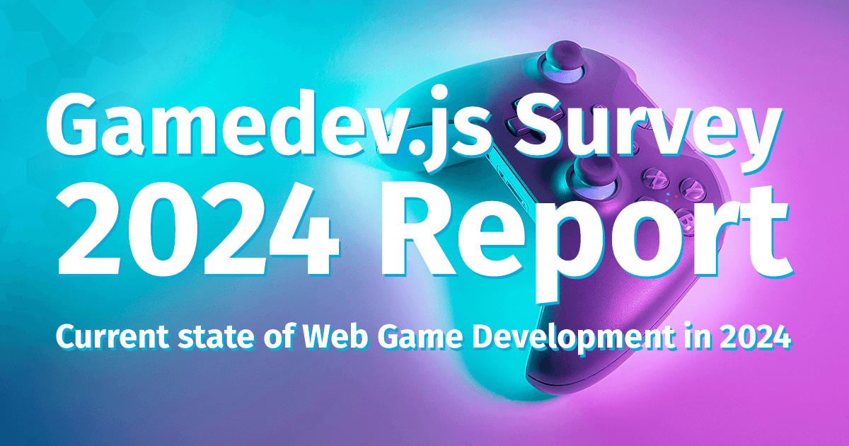 Enclave Games 2025 - a year in review: Gamedev.js Survey 2024 Report